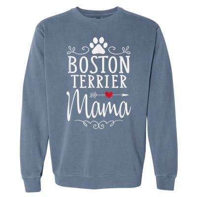 Boston Terrier Mama Funny Boston Terrier Lover Garment-Dyed Sweatshirt