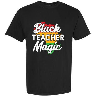 Black Teacher Magic Funny African American School Teacher Meaningful Gift Garment-Dyed Heavyweight T-Shirt