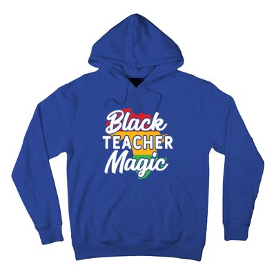 Black Teacher Magic Funny African American School Teacher Meaningful Gift Hoodie