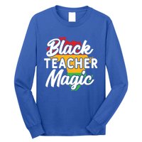 Black Teacher Magic Funny African American School Teacher Meaningful Gift Long Sleeve Shirt