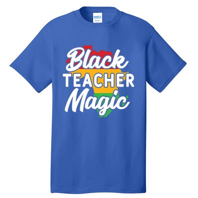 Black Teacher Magic Funny African American School Teacher Meaningful Gift Tall T-Shirt