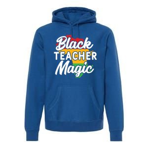 Black Teacher Magic Funny African American School Teacher Meaningful Gift Premium Hoodie