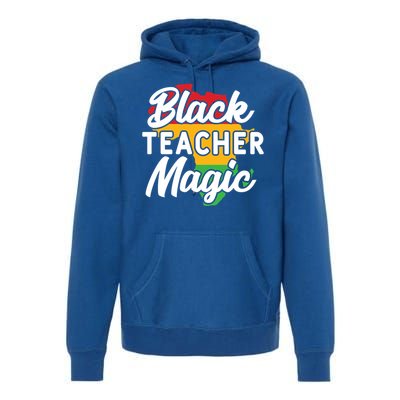 Black Teacher Magic Funny African American School Teacher Meaningful Gift Premium Hoodie