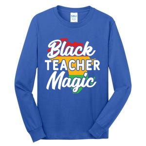 Black Teacher Magic Funny African American School Teacher Meaningful Gift Tall Long Sleeve T-Shirt