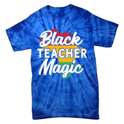 Black Teacher Magic Funny African American School Teacher Meaningful Gift Tie-Dye T-Shirt