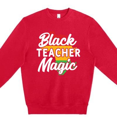 Black Teacher Magic Funny African American School Teacher Meaningful Gift Premium Crewneck Sweatshirt