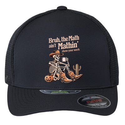 Bruh The Math AinT Mathin Show Your Work Halloween Teacher Flexfit Unipanel Trucker Cap