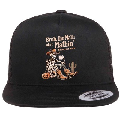 Bruh The Math AinT Mathin Show Your Work Halloween Teacher Flatbill Hat