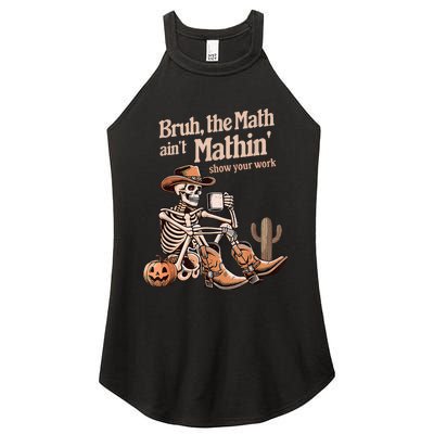 Bruh The Math AinT Mathin Show Your Work Halloween Teacher Women's Perfect Tri Rocker Tank