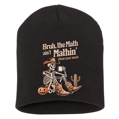 Bruh The Math AinT Mathin Show Your Work Halloween Teacher Short Acrylic Beanie