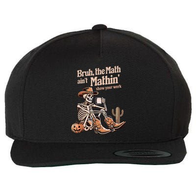 Bruh The Math AinT Mathin Show Your Work Halloween Teacher Wool Snapback Cap