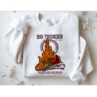 Big Thunder Mountain Railroad The Wildest Train Ride West Sweatshirt