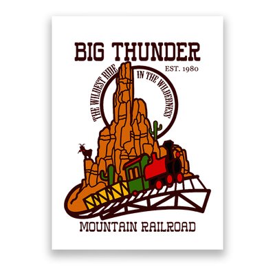 Big Thunder Mountain Railroad The Wildest Train Ride West Poster