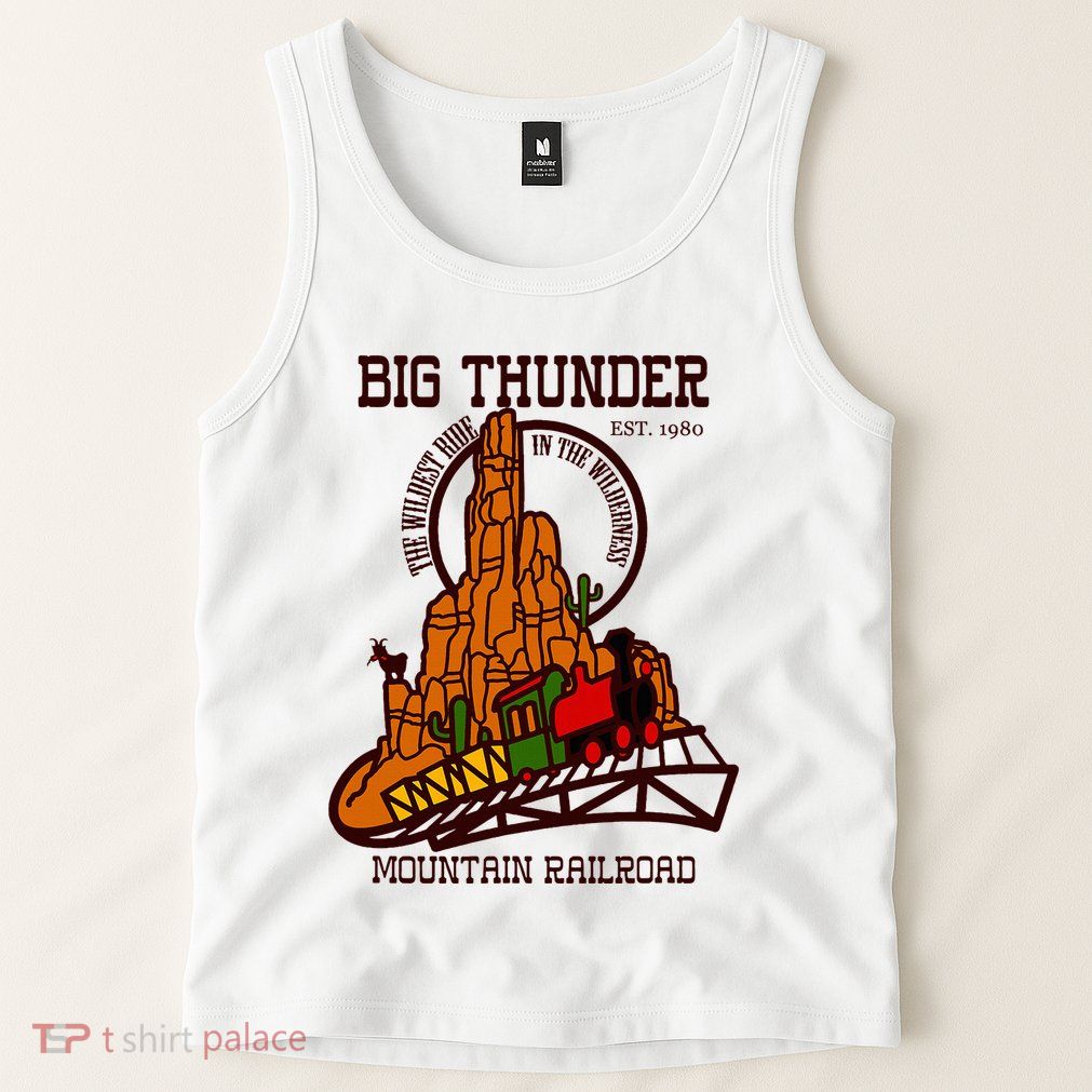 Big Thunder Mountain Railroad The Wildest Train Ride West Tank Top