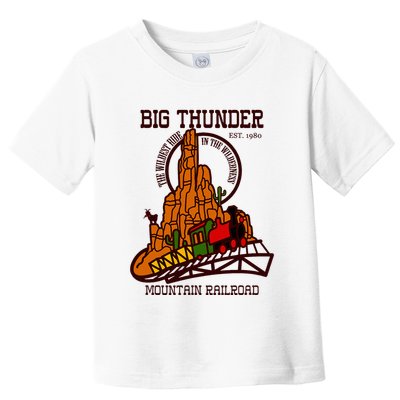 Big Thunder Mountain Railroad The Wildest Train Ride West Toddler T-Shirt