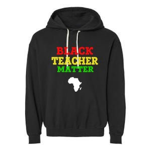 Black Teacher Matter Black History Month African American Gift Garment-Dyed Fleece Hoodie