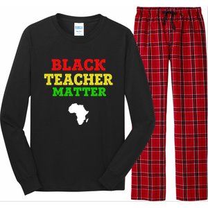 Black Teacher Matter Black History Month African American Gift Long Sleeve Pajama Set