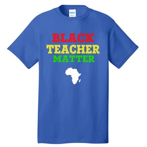 Black Teacher Matter Black History Month African American Gift Tall T-Shirt