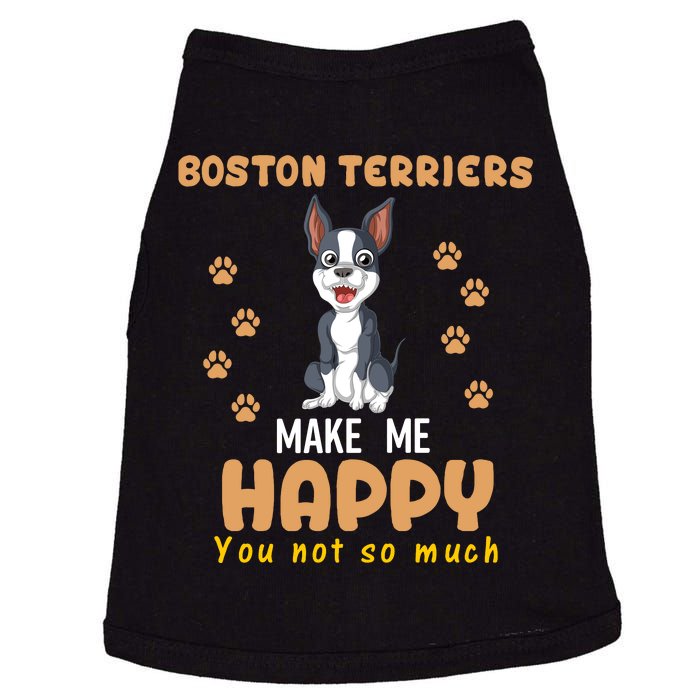 Boston Terriers Make Me Happy You Not So Much Doggie Tank