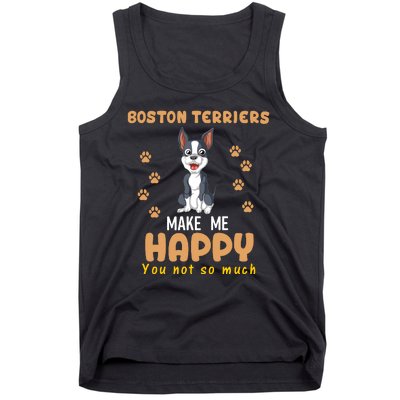 Boston Terriers Make Me Happy You Not So Much Tank Top