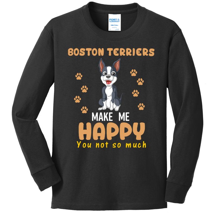 Boston Terriers Make Me Happy You Not So Much Kids Long Sleeve Shirt