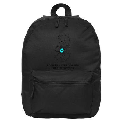 Born To Make Playlists Forced To Work 16 in Basic Backpack