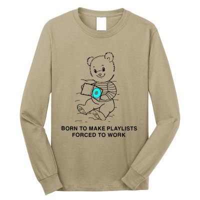 Born To Make Playlists Forced To Work Long Sleeve Shirt