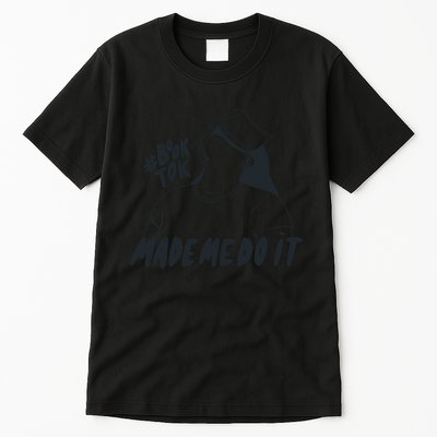 Book Tok Made Me Do It Tall T-Shirt