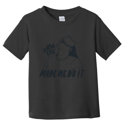 Book Tok Made Me Do It Toddler T-Shirt