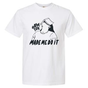 Book Tok Made Me Do It Garment-Dyed Heavyweight T-Shirt