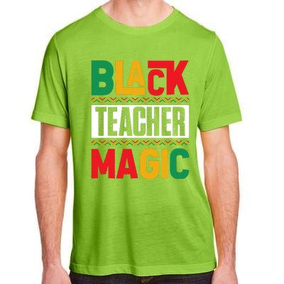 Black Teacher Magic Black History Celebration Adult ChromaSoft Performance T-Shirt