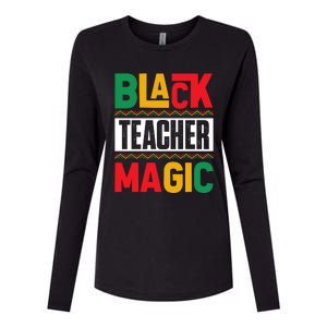 Black Teacher Magic Black History Celebration Womens Cotton Relaxed Long Sleeve T-Shirt