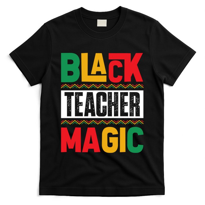 Black Teacher Magic Black History Celebration T-Shirt