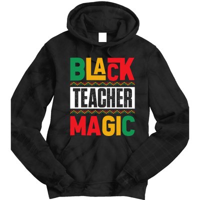 Black Teacher Magic Black History Celebration Tie Dye Hoodie