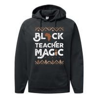 Black Teacher Magic Teacher Black history month Performance Fleece Hoodie