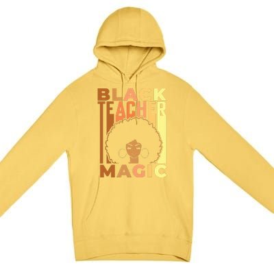 Black Teacher Magic Black History Month Melanin Premium Pullover Hoodie