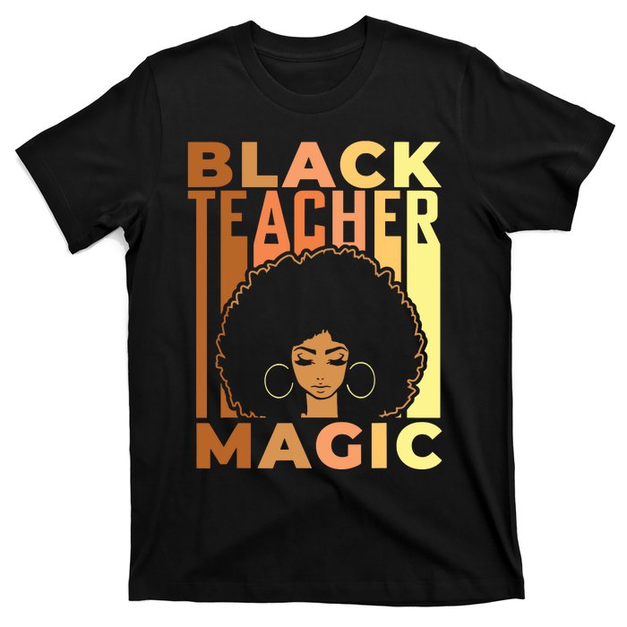 Black Teacher Magic Black History Month Melanin T-Shirt