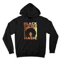 Black Teacher Magic Black History Month Melanin Tall Hoodie