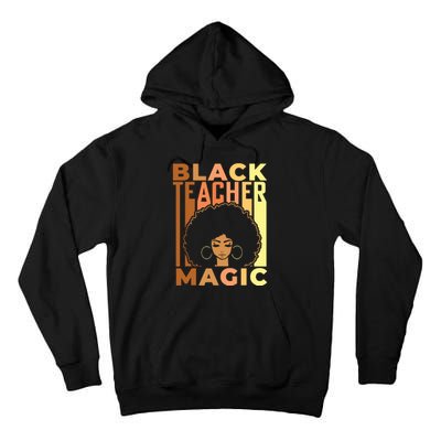 Black Teacher Magic Black History Month Melanin Tall Hoodie