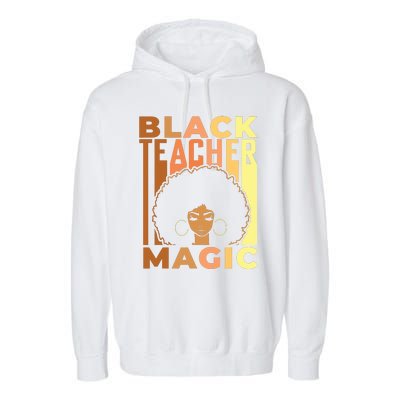 Black Teacher Magic Black History Month Melanin Garment-Dyed Fleece Hoodie