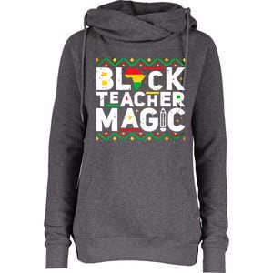 Black Teacher Magic Tee Teacher Black History Month Cute Gift Womens Funnel Neck Pullover Hood