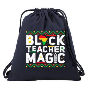 Black Teacher Magic Tee Teacher Black History Month Cute Gift Drawstring Bag