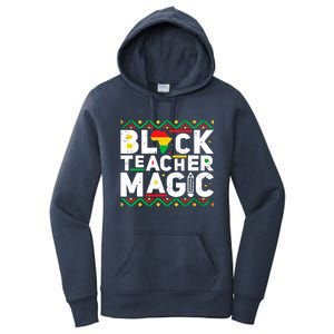 Black Teacher Magic Tee Teacher Black History Month Cute Gift Women's Pullover Hoodie