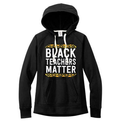 Black Teachers Matter BHM School Educator Women's Fleece Hoodie