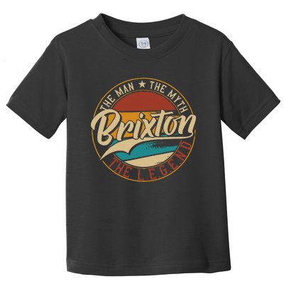 Brixton The Man The Myth The Legend Toddler T-Shirt