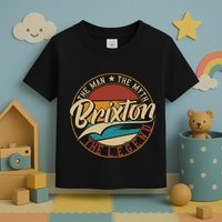 Brixton The Man The Myth The Legend Toddler T-Shirt