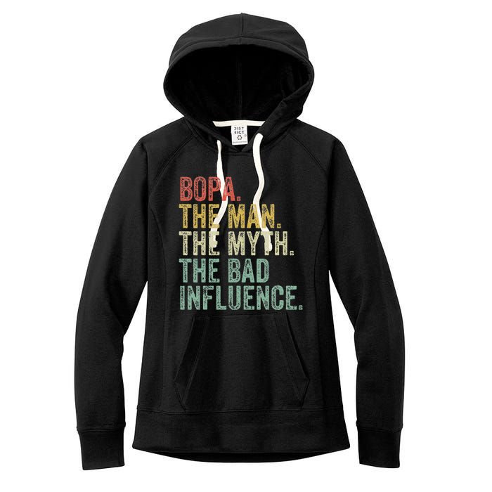 Bopa The Man The Myth The Bad Influence Funny Dad Joke Women's Fleece Hoodie