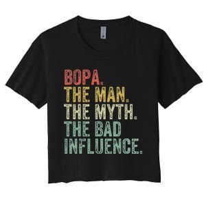 Bopa The Man The Myth The Bad Influence Funny Dad Joke Women's Crop Top Tee