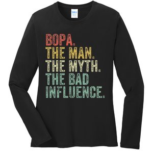 Bopa The Man The Myth The Bad Influence Funny Dad Joke Ladies Long Sleeve Shirt