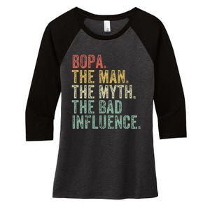 Bopa The Man The Myth The Bad Influence Funny Dad Joke Women's Tri-Blend 3/4-Sleeve Raglan Shirt